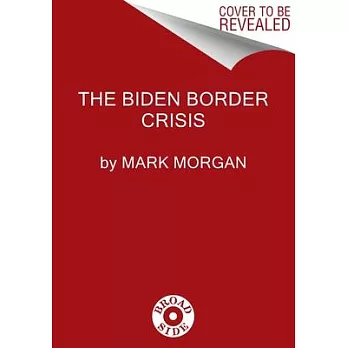 The Biden Border Crisis