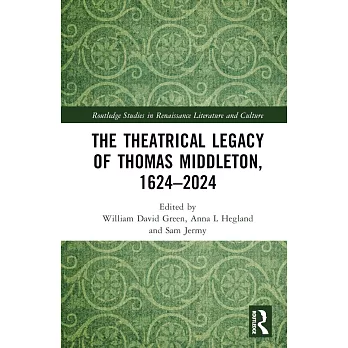 The Theatrical Legacy of Thomas Middleton, 1624-2024