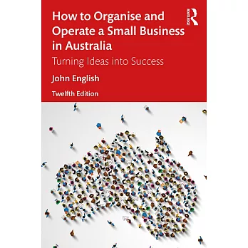 How to Organise and Operate a Small Business in Australia: Turning Ideas Into Success