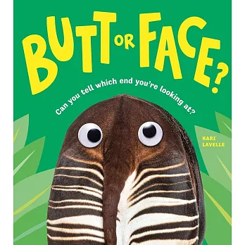 爆笑動物猜謎書：是屁股？還是臉？Butt or Face?: A Hilarious Animal Guessing Game Book for Kids（平裝）