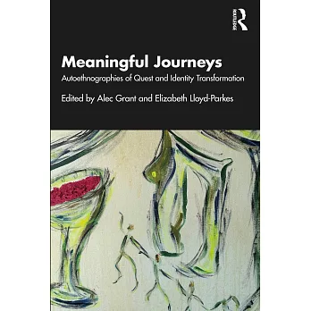 Meaningful Journeys: Autoethnographies of Quest and Identity Transformation