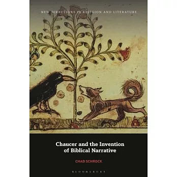 Chaucer and the Invention of Biblical Narrative