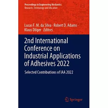 2nd International Conference on Industrial Applications of Adhesives 2022: Selected Contributions of Iaa 2022