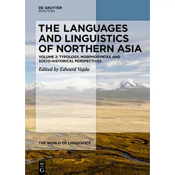 The Languages and Linguistics of Northern Asia: Typology, Morphosyntax and Socio-Historical Perspectives
