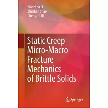 Static Creep Micro-Macro Fracture Mechanics of Brittle Solids