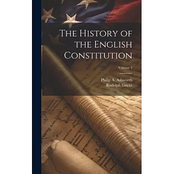 The History of the English Constitution; Volume 2