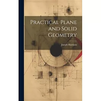 Practical Plane and Solid Geometry