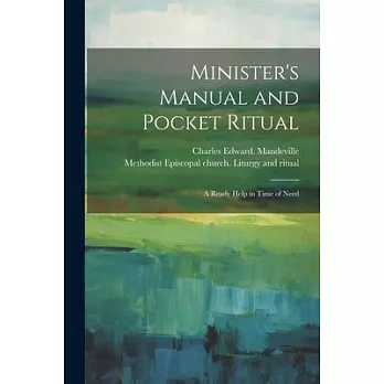 Minister’s Manual and Pocket Ritual; a Ready Help in Time of Need