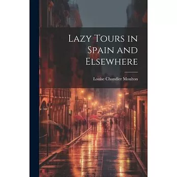 Lazy Tours in Spain and Elsewhere