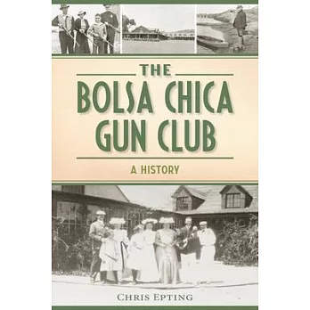 The Bolsa Chica Gun Club: A History