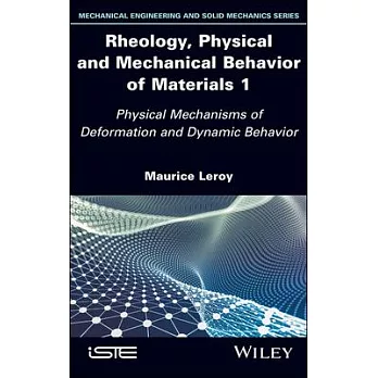 Rheology, Physical and Mechanical Behavior of Composites and Materials 1: Physical Mechanisms of Deformation and Dynamic Behavior