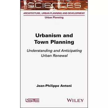 Urbanism and town planning :  understanding and anticipating urban renewal /