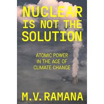 博客來-Nuclear Is Not the Solution: The Folly of Atomic Power in the Age ...