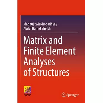 Matrix and Finite Element Analyses of Structures