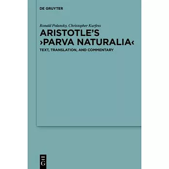 Aristotle’s >Parva Naturalia: Text, Translation, and Commentary