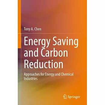 Energy Saving and Carbon Reduction: Approaches for Energy and Chemical Industries