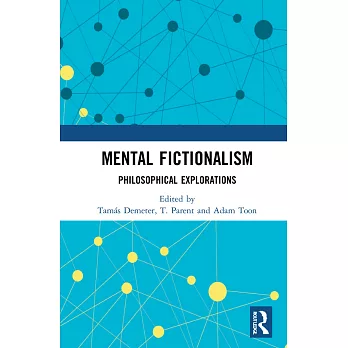 Mental Fictionalism: Philosophical Explorations