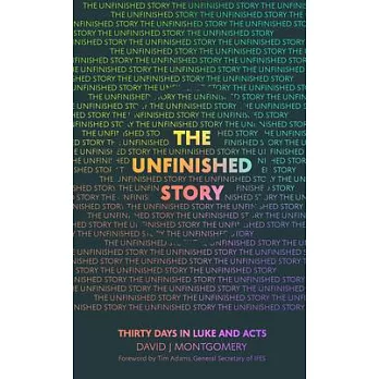 The Unfinished Story: Thirty Days in Luke and Acts