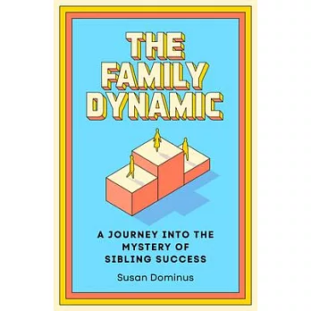 Good, Better, Best: The Rare Phenomenon of Multiple Successful Siblings and What It Shows Us about Parenting, Ambition, and Genetic Inheri