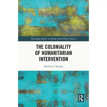 The Coloniality of Humanitarian Intervention