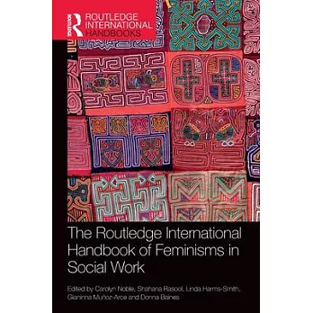 The Routledge international handbook of feminisms in social work