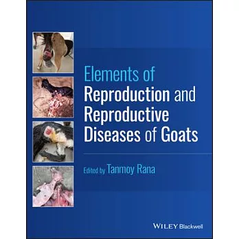 Elements of Reproduction and Reproductive Diseases of Goats