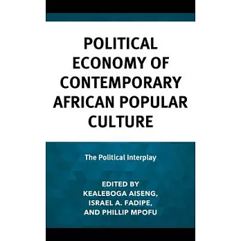 Political Economy of Contemporary African Popular Culture: The Political Interplay