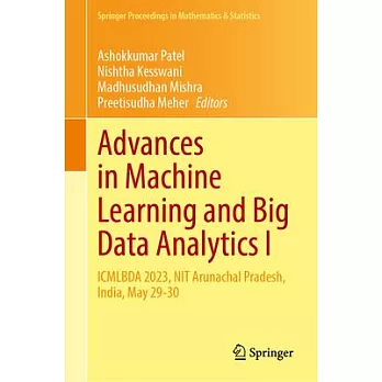 Advances in Machine Learning and Big Data Analytics I: Icmlbda 2023, Nit Arunachal Pradesh, India, May 29-30