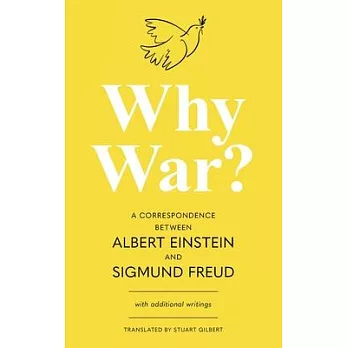 Why War? A Correspondence Between Albert Einstein and Sigmund Freud (Warbler Classics Annotated Edition)