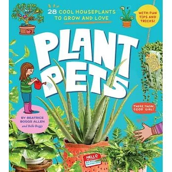 Plant Pets: 28 Cool Houseplants to Grow and Love