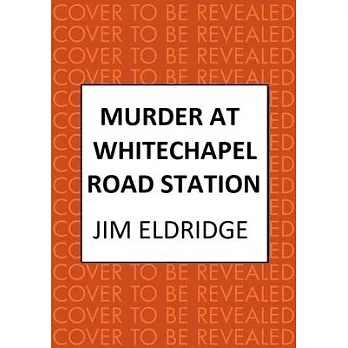 Murder at Whitechapel Road Station: The Page-Turning Wartime Murder Mystery