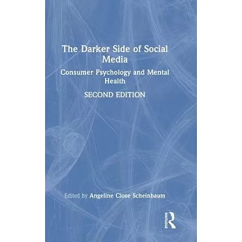 The Darker Side of Social Media: Consumer Psychology and Mental Health