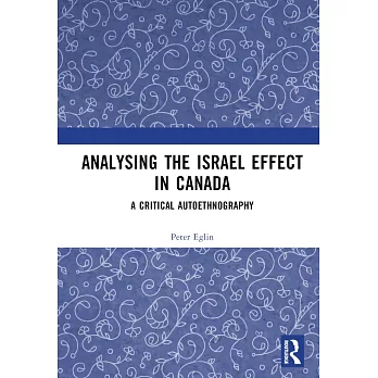 Analysing the Israel Effect in Canada: A Critical Autoethnography