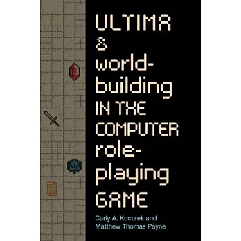 Ultima and Worldbuilding in the Computer Role-Playing Game