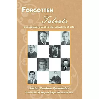 Forgotten Talents: Chessplayers Lost in the Labyrinth of Life