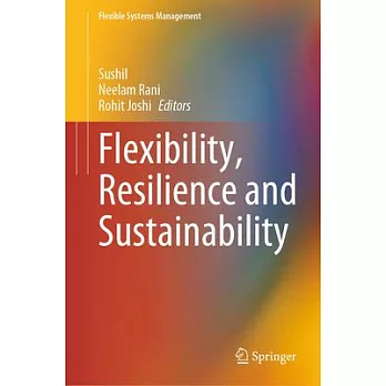 Flexibility, Resilience and Sustainability