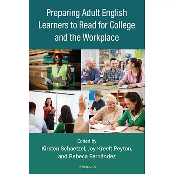 Preparing Adult English Learners to Read for College and the Workplace