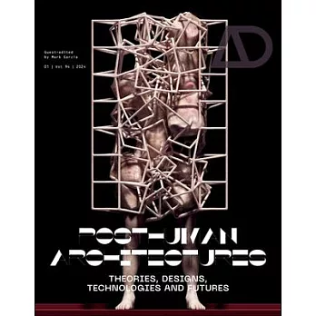 Posthuman architectures :  theories, designs, technologies and futures /