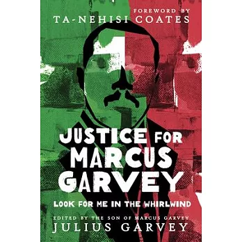 Justice for Marcus Garvey: Look for Me in the Whirlwind