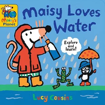 Maisy Loves Water: A Maisy’s Planet Book