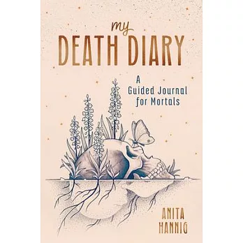 My Death Diary: A Guided Journal for Mortals