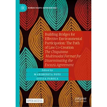 Building Bridges for Effective Environmental Participation: The Path of Law Co-Creation: The Chiquitano Multimodal Format for Disseminating the Escazú