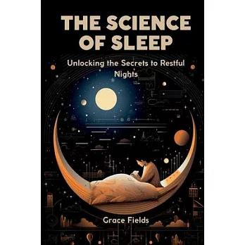 The Science of Sleep: Unlocking the Secrets to Restful Nights