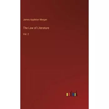 The Law of Literature: Vol. 2