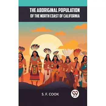 The Aboriginal Population Of The North Coast Of California