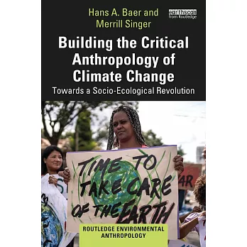 Building the critical anthropology of climate change : towards a socio-ecological revolution