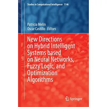 New directions on hybrid intelligent systems based on neural networks, fuzzy logic, and optimization algorithms
