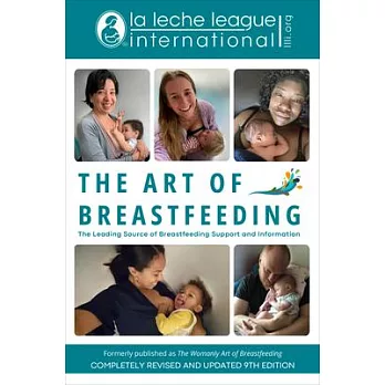 The Art of Breastfeeding: Completely Revised and Updated 9th Edition