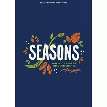 Seasons - Teen Devotional: How God Leads Us Through Change Volume 11