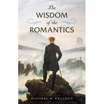 The Wisdom of Romanticism